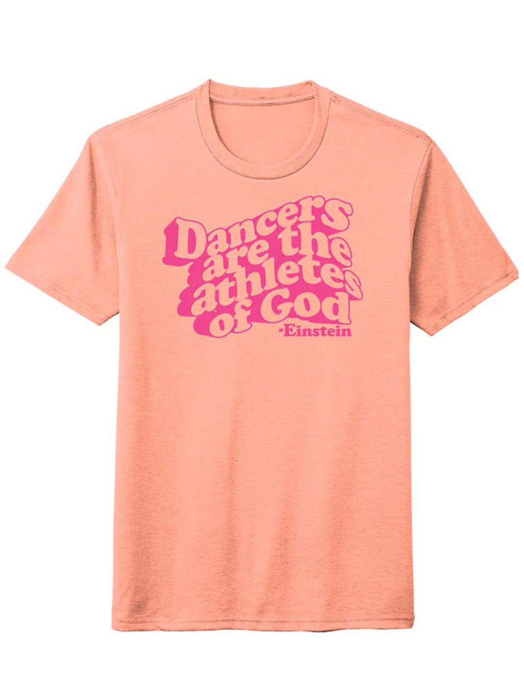 Dancers Are The Athletes of God Tee